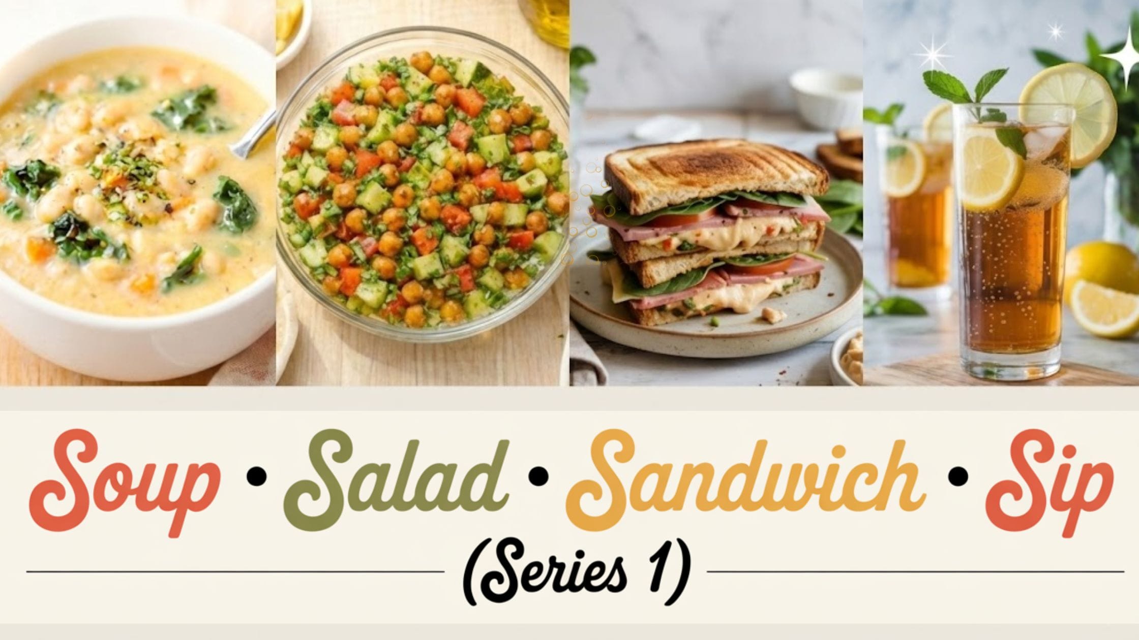 Collage-style food image showing a creamy lemon white bean soup, crunchy chickpea cucumber herb salad, warm veggie deli melt sandwich, and sparkling Arnold Palmer iced tea with text reading “Soup • Salad • Sandwich • Sip (Series 1)” promoting an easy semi-homemade lunch set.