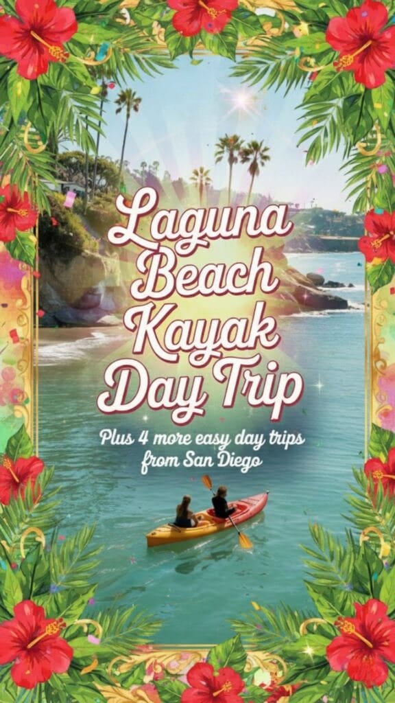 A couple kayaking along the Laguna Beach coastline on a sunny day, with rocky cliffs and palm trees in the background and text that reads “Laguna Beach Kayak Day Trip – Plus 4 more easy getaways under 2 hours from San Diego.”